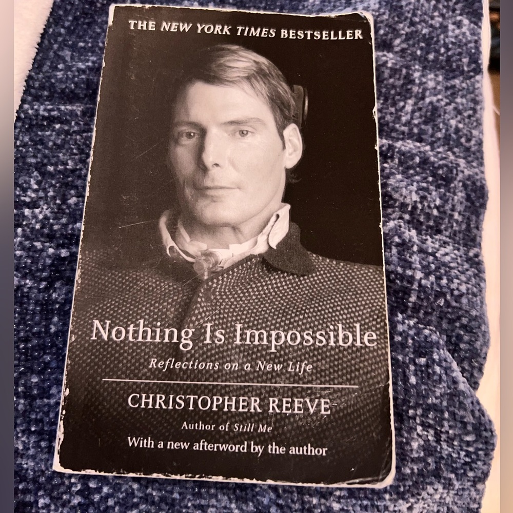 Nothing is Impossible by Christopher Reeve. ISBN 978-0-345-47073-7. Paperback.